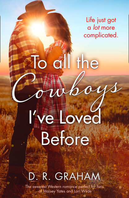 To All the Cowboys I’ve Loved Before, D.R.Graham