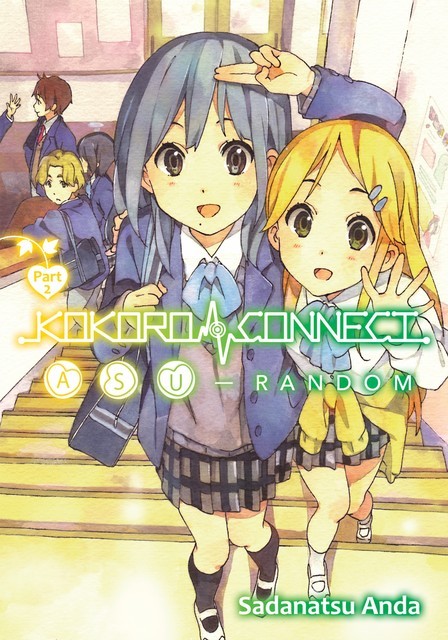 Kokoro Connect Volume 10: Asu Random Part 2, Molly Lee, Sadanatsu Anda, Shiromizakana, Adam Fogle