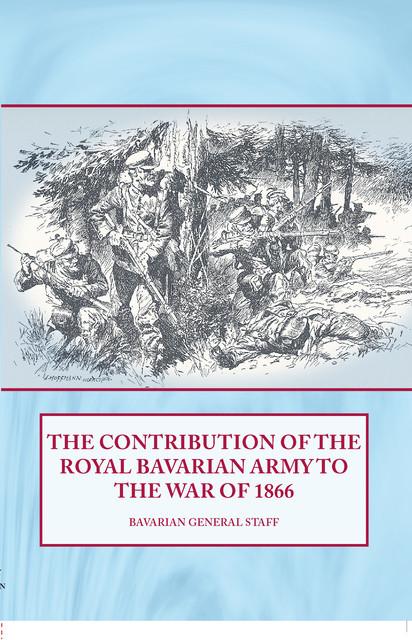 The Contribution of the Royal Bavarian Army to the War of 1866, Bavarian General Staff