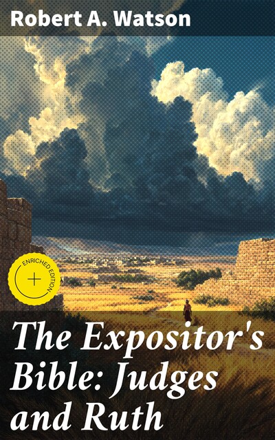 The Expositor's Bible: Judges and Ruth, Robert Watson