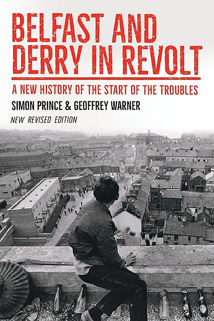 Belfast and Derry in Revolt, Simon Prince, Geoffrey Warner
