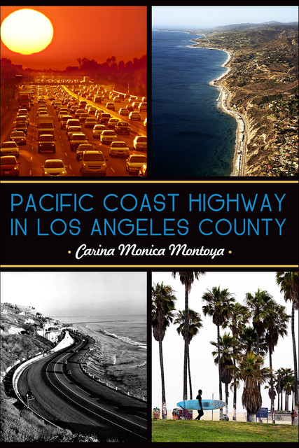 Pacific Coast Highway in Los Angeles County, Carina Monica Montoya
