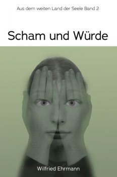 Scham und Würde, Wilfried Ehrmann