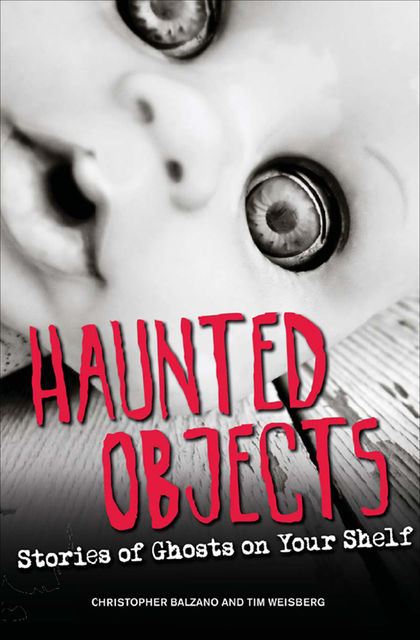 Haunted Objects, Christopher Balzano, Tim Weisberg