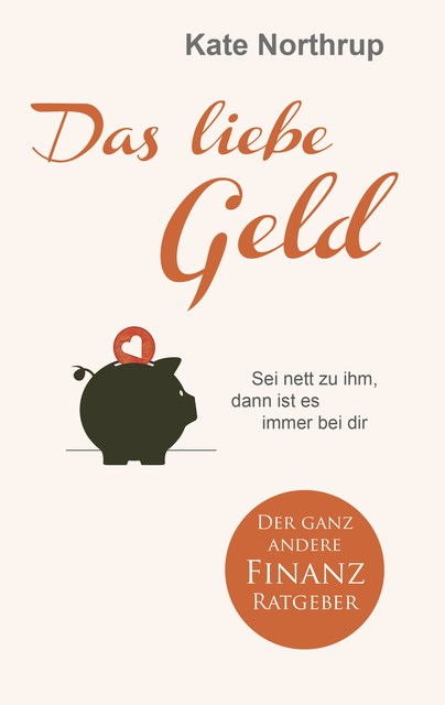 Das liebe Geld, Kate Northrup