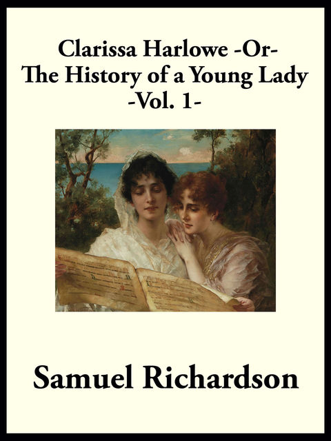 Clarissa: Volume 1, Samuel Richardson