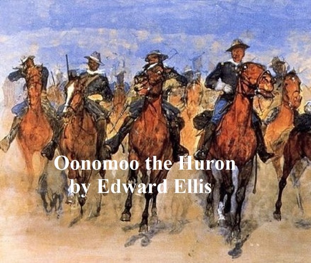 Oonomoo the Huron, Edward Sylvester Ellis