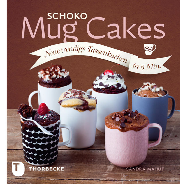 Schoko Mug Cakes, Sandra Mahut