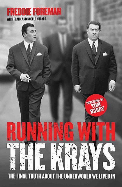 The Last Real Gangster – The Final Truth About the Krays and the Underworld We Lived In, Freddie Foreman, Frank Kurylo, Noelle Kurylo