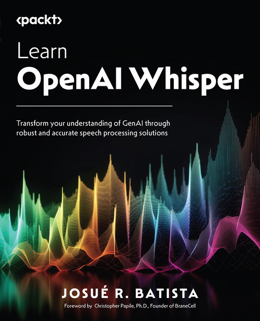 Learn OpenAI Whisper, Josué R. Batista