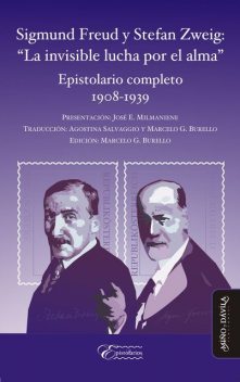 Sigmund Freud y Stefan Zweig: "La invisible lucha por el alma", Stefan Zweig, Sigmund Freud, Agostina Salvaggio, Marcelo Burello