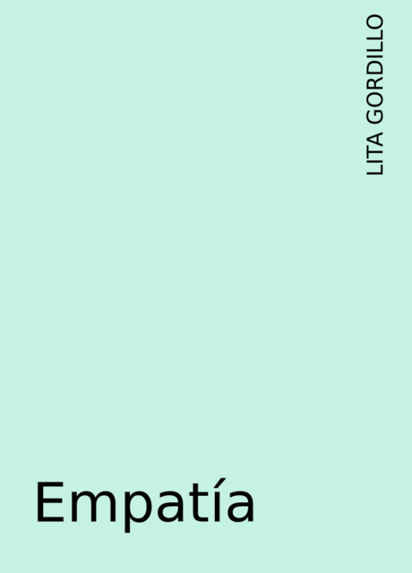 Empatía, LITA GORDILLO
