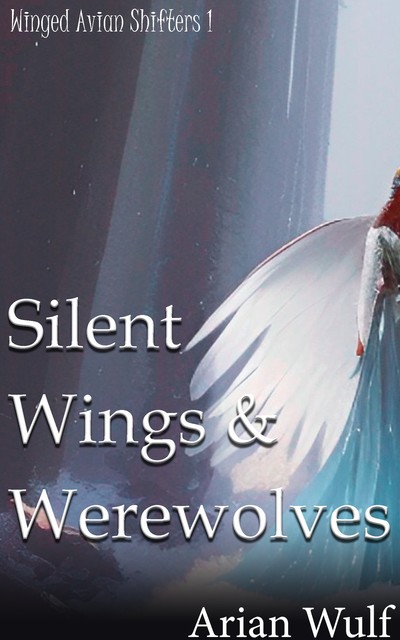 Silent Wings & Werewolves, Arian Wulf