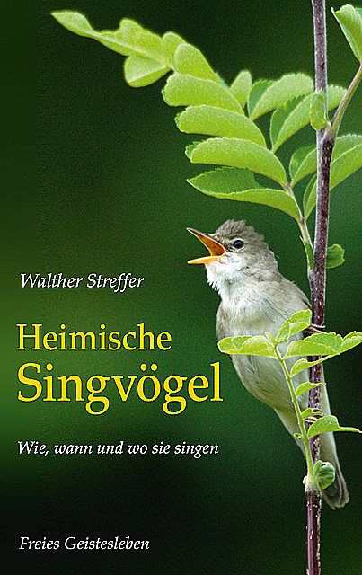 Heimische Singvögel, Walther Streffer