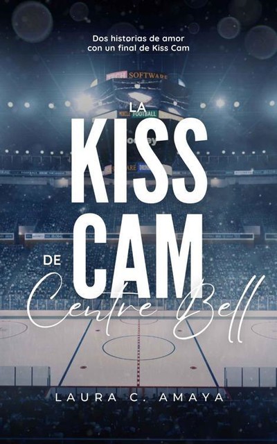 La Kiss Cam de Centre Bell, Laura C. Amaya