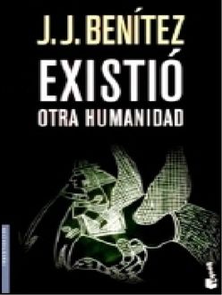 Existió Otra Humanidad, J.J.Benítez