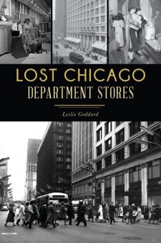 Lost Chicago Department Stores, Leslie Goddard