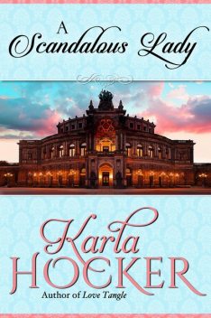 A Scandalous Lady, Karla Hocker