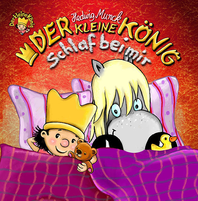 Der kleine König – Schlaf bei mir, Hedwig Munck