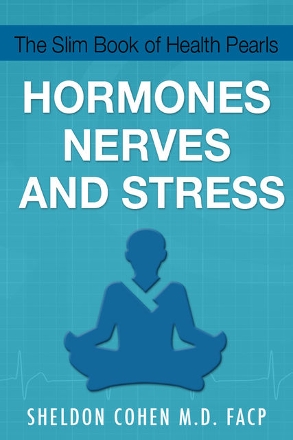The Slim Book of Health Pearls: Hormones, Nerves, and Stress, Sheldon CohenFACP