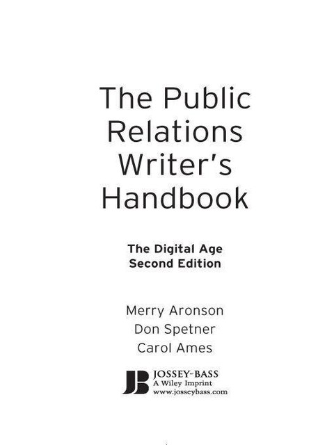 The Public Relations Writer's Handbook, Carol Ames, Don Spetner, Merry Aronson