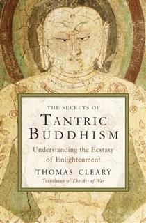 Secrets of Tantric Buddhism, Thomas Cleary