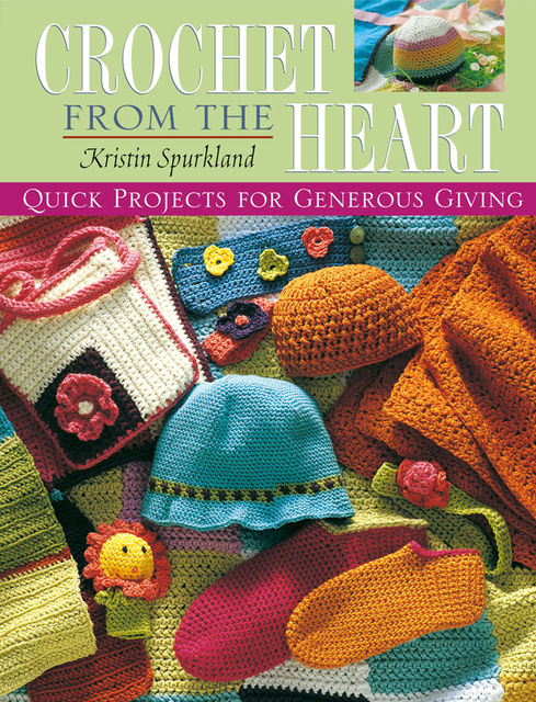 Crochet from the Heart, Kristin Spurkland