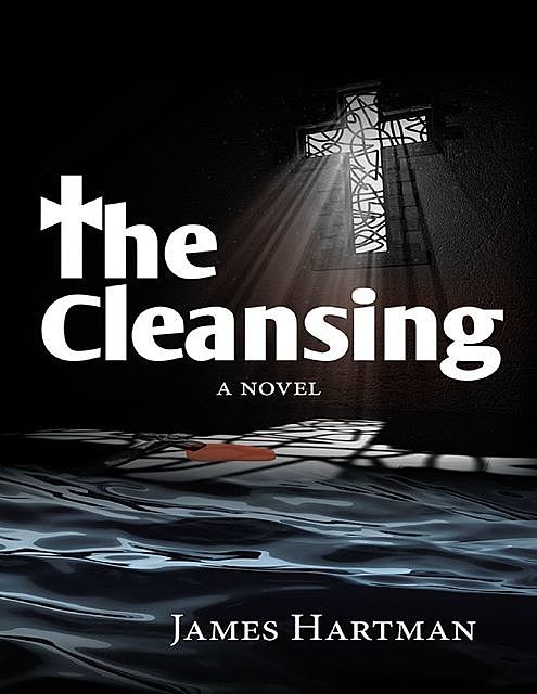 The Cleansing: A Novel, James Hartman