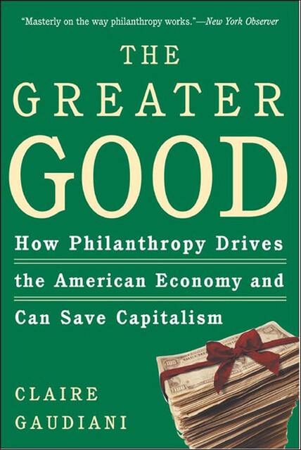 The Greater Good, Claire Gaudiani