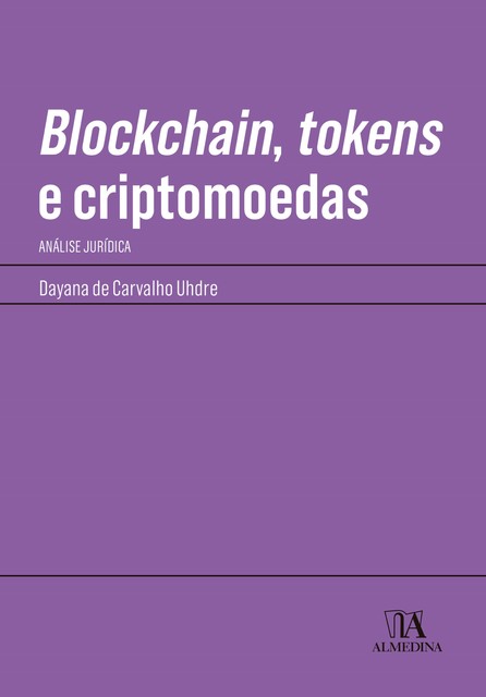 Blockchain, tokens e criptomoedas, Dayana de Carvalho Uhdre
