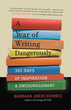 A Year of Writing Dangerously, Barbara Abercrombie