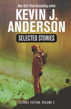 Selected Stories, Kevin J.Anderson