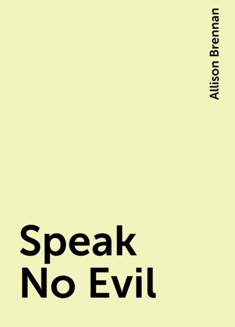 Speak No Evil, Allison Brennan