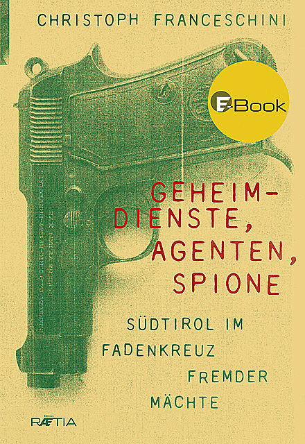 Geheimdienste, Agenten, Spione, Christoph Franceschini