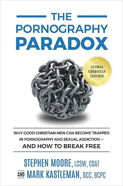 The Pornography Paradox, Stephen Moore, Mark Kastleman