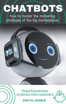 Chatbots – how to master the marketing strategies of the big marketplaces, Digital World