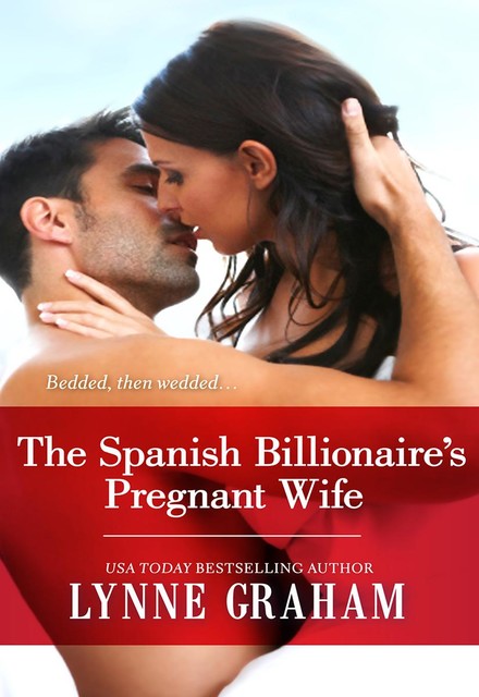 The Spanish Billionaire's Pregnant Wife, Lynne Graham