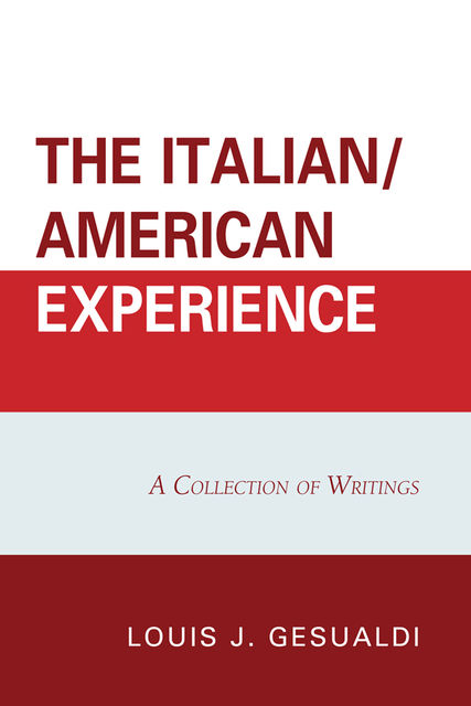The Italian/American Experience, Louis J. Gesualdi