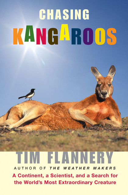 Chasing Kangaroos, Tim Flannery