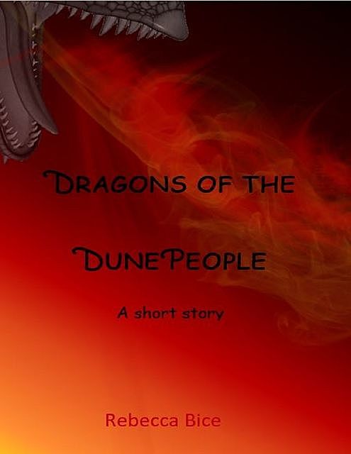 Dragons of the Dune People, Rebecca Bice
