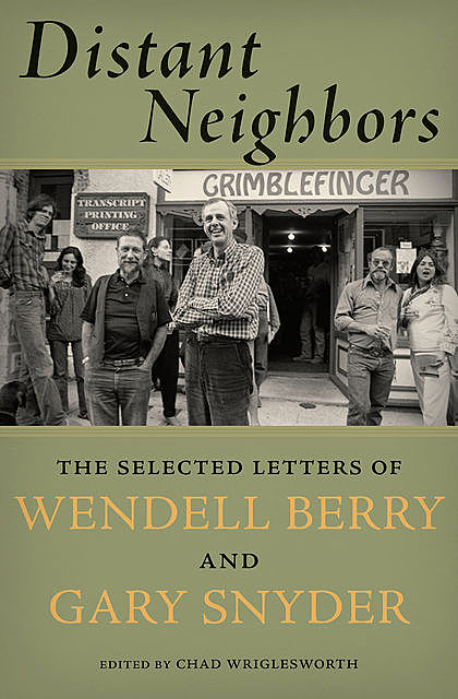 Distant Neighbors, Wendell Berry, Gary Snyder