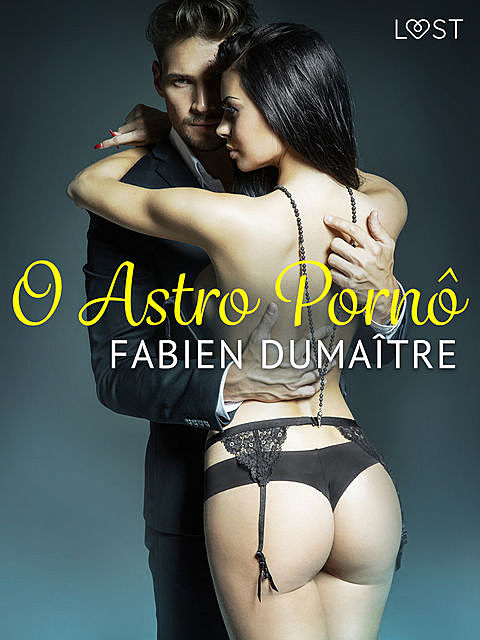 O Astro Pornô – Conto Erótico, Fabien Dumaître