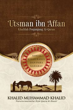 Utsman ibn Affan, Khalid Muhammad Khalid