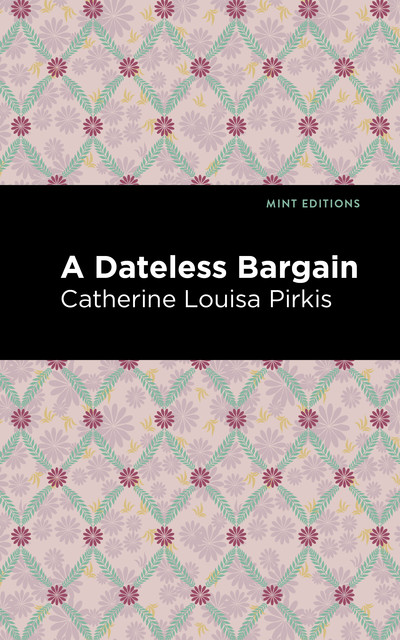 A Dateless Bargain, Catherine Louisa Pirkis