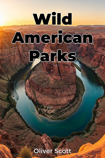 Wild American Parks, Oliver Scott