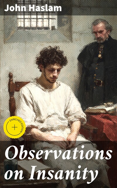 Observations on Insanity, John Haslam