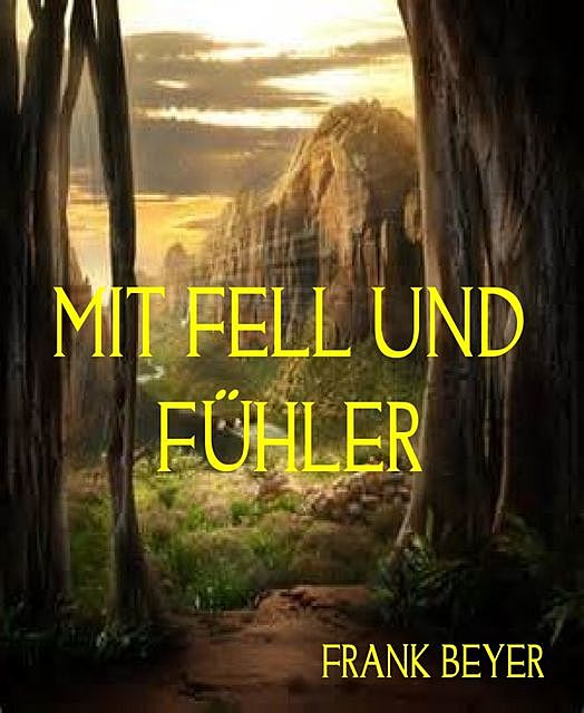 MIT FELL UND FÜHLER, Frank Beyer