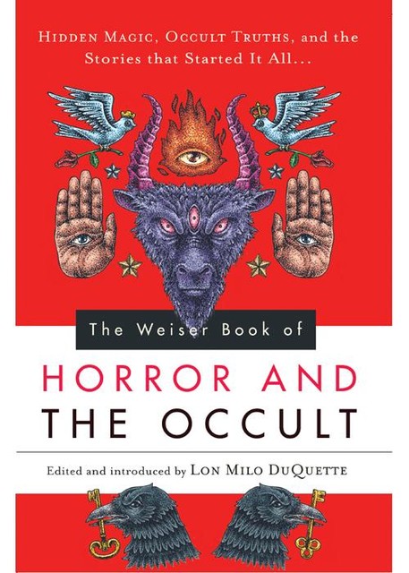 Weiser Book of Horror and the Occult, Lon Milo DuQuette