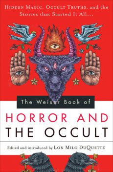 Weiser Book of Horror and the Occult, Lon Milo DuQuette