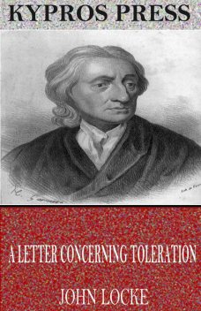 A Letter Concerning Toleration, John Locke